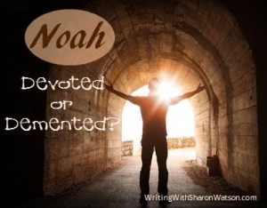 Noah: Devoted or Demented?