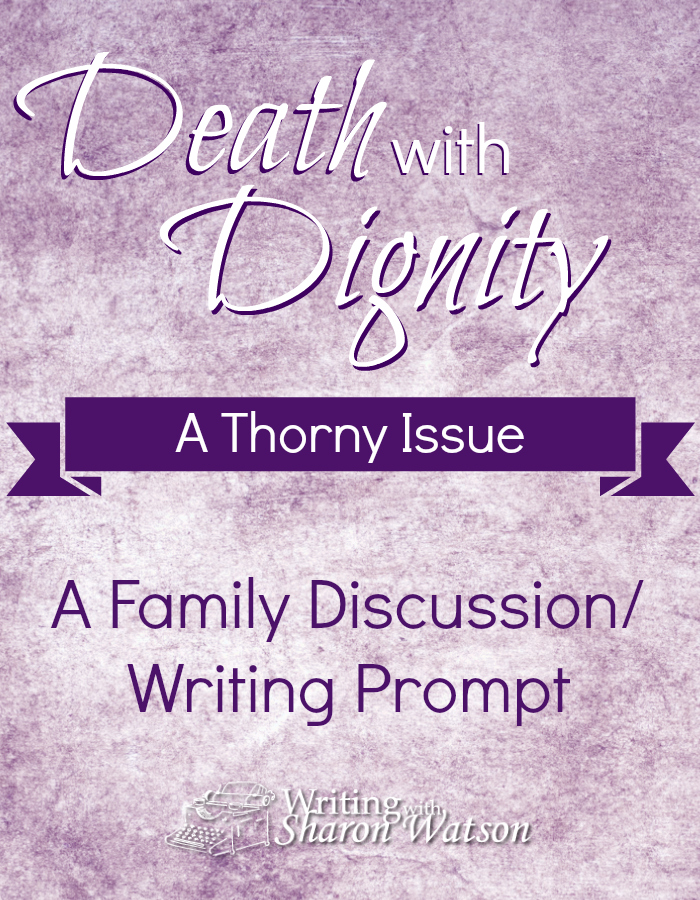 Death with Dignity Family Discussion Writing Prompt
