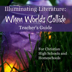 Illuminating Literature: When Worlds Collide Teacher's Guide