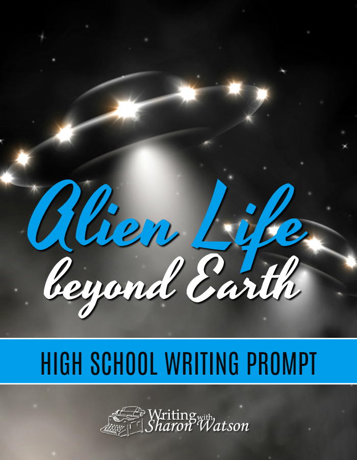 High School Writing Prompt - Stephen Hawking and others have launched a program to find alien life beyond Earth. What, to you, would be proof of alien life? What message would you like to send them? #homeschool #writing #writingprompts #highschool