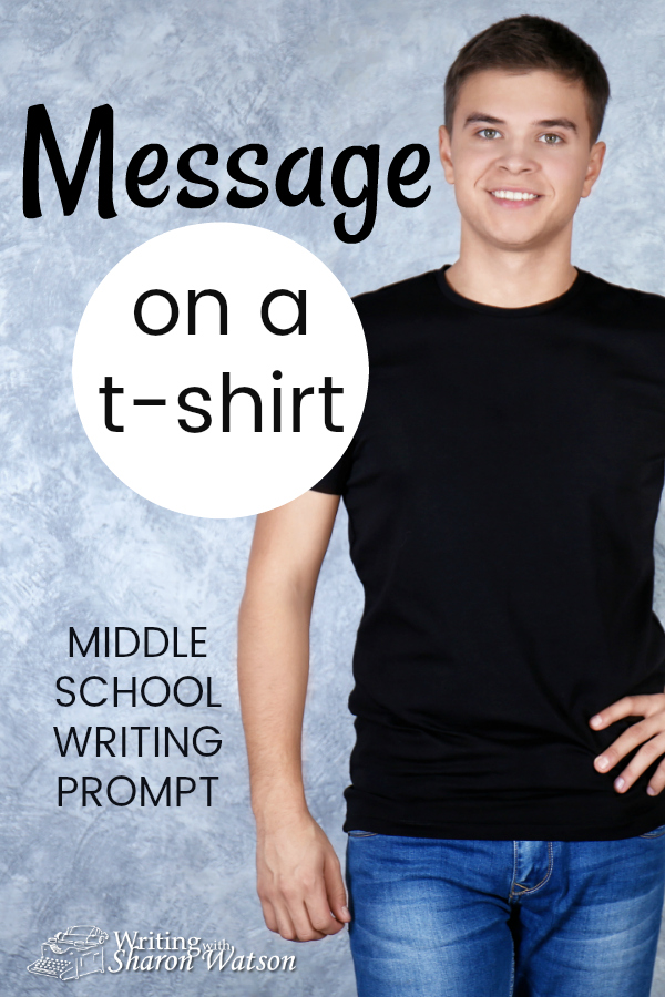Middle School Writing Prompt - You've seen plenty of messages on t-shirts and now it's your turn to create a message on a blank t-shirt. What will you communicate to others? #middleschool #homeschool #writingprompts #homeschoolwriting