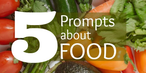 5 Prompts about Food