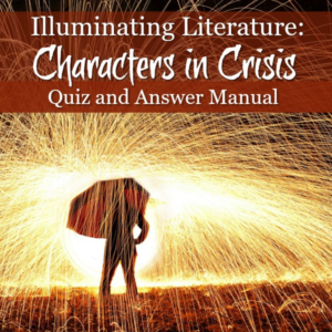 Illuminating Literature: Characters in Crisis Quiz and Answer Manual