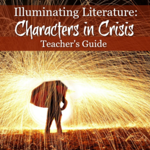 Illuminating Literature: Characters in Crisis Teacher's Guide