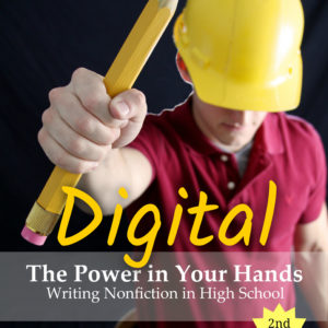 DIGITAL The Power in Your Hands: Writing Nonfiction in High School, 2nd Edition, STUDENT
